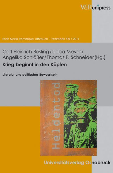 Krieg beginnt in den Kopfen: Literatur und politisches Bewusstsein