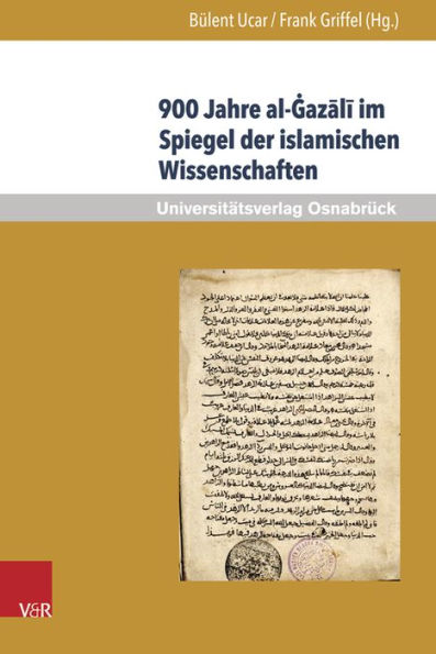 900 Jahre al-Gazali im Spiegel der islamischen Wissenschaften: Perspektiven fur eine Islamische Theologie in Deutschland