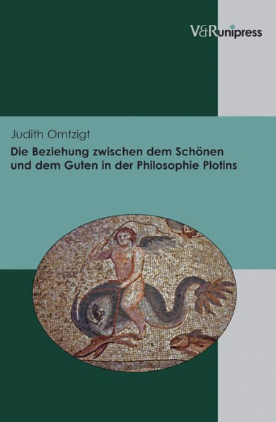 Die Beziehung zwischen dem Schonen und dem Guten in der Philosophie Plotins