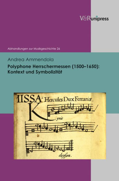Polyphone Herrschermessen (1500-1650): Kontext und Symbolizitat