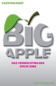 Title: Big Apple: Das Vermächtnis des Steve Jobs, Author: Carsten Knop