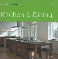 Title: Green Designed: Kitchen and Dining, Author: Kunz