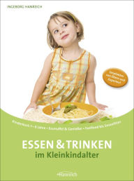 Title: Essen und Trinken im Kleinkindalter, Author: Ingeborg Hanreich