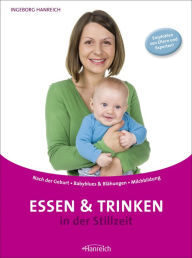 Title: Essen und Trinken in der Stillzeit, Author: Ingeborg Hanreich