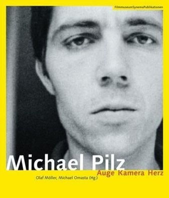 Michael Pilz [German Language Edition]: Auge Kamera Herz