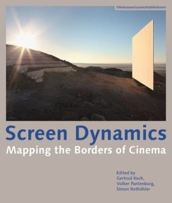 Screen Dynamics: Mapping the Borders of Cinema