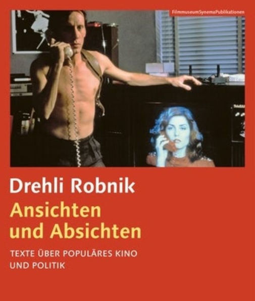 Ansichten und Absichten [German-language edition]: Texte über populäres Kino und Politik