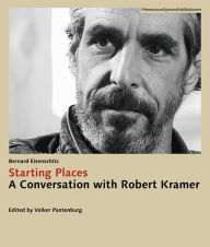 Ebook nederlands download free Starting Places: A Conversation with Robert Kramer DJVU PDF (English Edition) 9783901644955 by Bernard Eisenschitz, Robert Kramer, Roberto Turigliatto, Volker Pantenburg