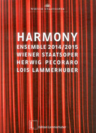 Title: Harmony: Ensemble 2014/2015 Wiener Staatsoper, Author: Herwig Pecoraro