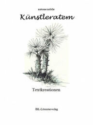 Title: Künstleratem, Author: Antone Nobile (Literaturverlag)