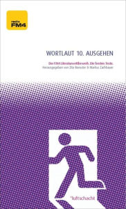 Title: Wortlaut 10. ausgehen: Der FM4-Literaturwettbewerb. Die besten Texte, Author: Markus Zachbauer