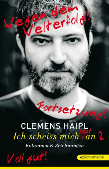 Ich scheiß mich (fest) an 2: Kolumnen & Zeichnungen