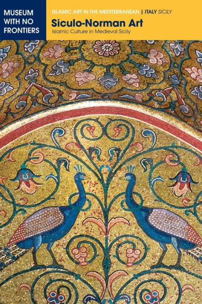 Siculo-Norman Art: Islamic Culture in Medieval Sicily