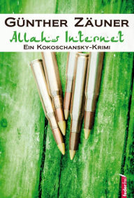 Title: Allahs Internet: Thriller, Author: Günther Zäuner
