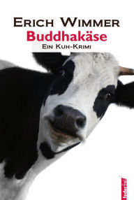 Title: Buddhakäse: Ein Salzkammergut-Krimi, Author: Erich Wimmer