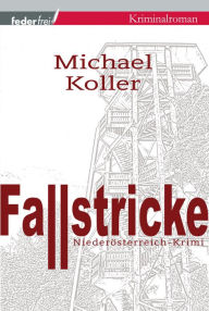 Title: Fallstricke: Österreich Krimi, Author: Michael Koller