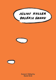 Title: Július Koller - Galéria Ganku, Author: Daniel Grún