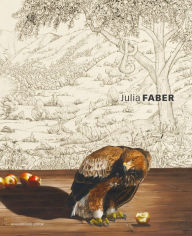 Title: Julia Faber: Pictures and Concepts 2010-2015, Author: Julia Faber