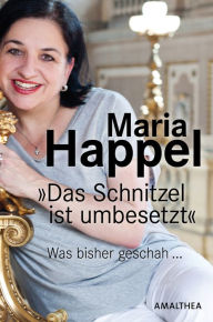 Title: Das Schnitzel ist umbesetzt: Was bisher geschah..., Author: Maria Happel