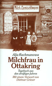 Title: Milchfrau in Ottakring: Tagebuch einer russischen Frau - Mit einem Vorwort von Dietmar Grieser, Author: Alja Rachmanowa