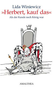 Title: Herbert, kauf das: Als der Kunde noch König war, Author: Lida Winiewicz