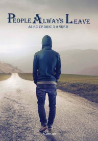 Title: People Always Leave, Author: Alec Cedric Xander