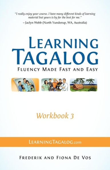 Learning Tagalog - Fluency Made Fast and Easy - Workbook 3 (Book 7 of 7)