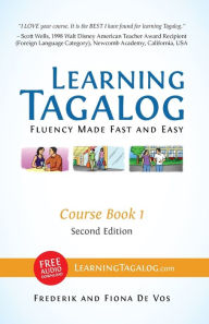 Title: Learning Tagalog - Fluency Made Fast and Easy - Course Book 1 (Book 2 of 7) Color + Free Audio Download, Author: Frederik De Vos