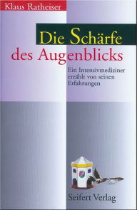 Title: Die Schärfe des Augenblicks, Author: Klaus Ratheiser