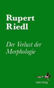 Title: Der Verlust der Morphologie, Author: Rupert Riedl