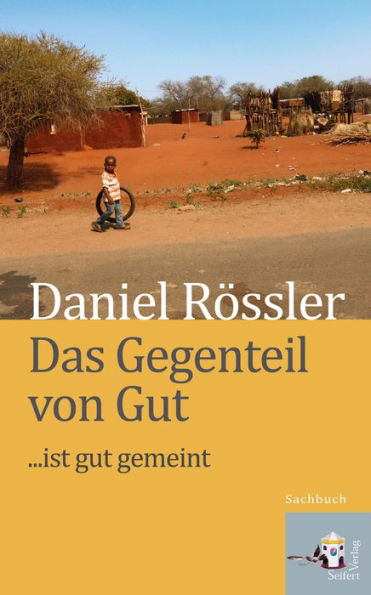 Das Gegenteil von Gut . ist Gut gemeint