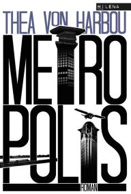 Title: Metropolis: Roman, Author: Thea von Harbou