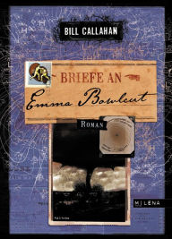 Title: Briefe an Emma Bowlcut: Roman, Author: Bill Callahan