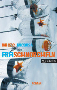 Title: Freischnorcheln, Author: Mieze Medusa