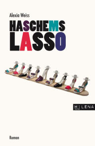 Title: Haschems Lasso, Author: Alexia Weiss