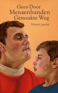 Title: Geen Door Mensenhanden Gemaakte Weg, Author: Stefan Jarnik