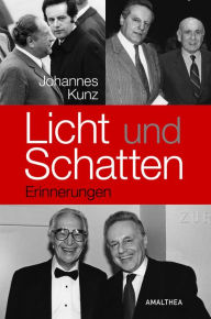 Title: Licht und Schatten: Erinnerungen, Author: Johannes Kunz