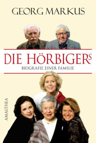 Title: Die Hörbigers: Biografie einer Familie, Author: Georg Markus