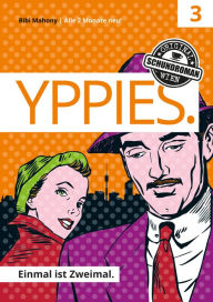 Title: YPPIES. Einmal ist Zweimal.: Band 3, Original Wiener Schundroman, Author: Bibi Mahony