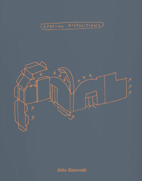Aldo Giannotti: Spatial Dispositions