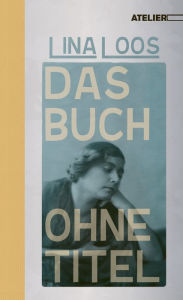 Title: Das Buch ohne Titel: Erlebte Geschichten, Author: Lina Loos