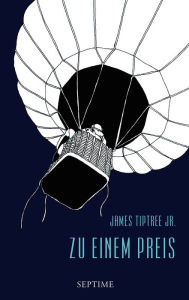 Title: Zu einem Preis: Sämtliche Erzählungen, Band 4, Author: James Tiptree