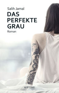 Title: Das perfekte Grau, Author: Salih Jamal