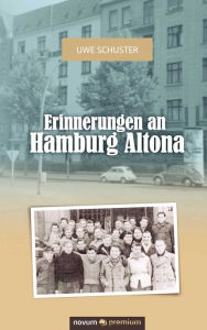 Title: Erinnerungen an Hamburg Altona, Author: Uwe Schuster