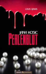 Title: Jana Kosic - Perlenblut, Author: Louis Geras