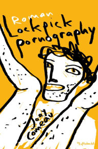 Title: Lockpick Pornography, Author: Joey Comeau