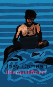 Title: Überqualifiziert, Author: Joey Comeau