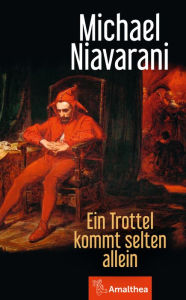 Title: Ein Trottel kommt selten allein, Author: Michael Niavarani