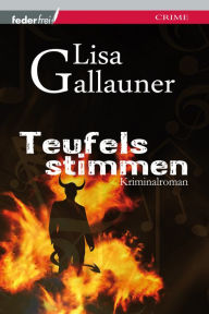 Title: Teufelsstimmen: Meierhofers erster Fall. Österreich-Krimi, Author: Lisa Gallauner