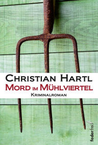 Title: Mord im Mühlviertel: Österreich Krimi, Author: Christian Hartl